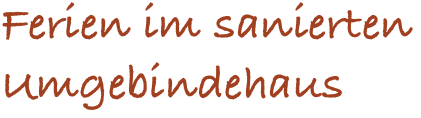 Ferien im sanierten Umgebindehaus 